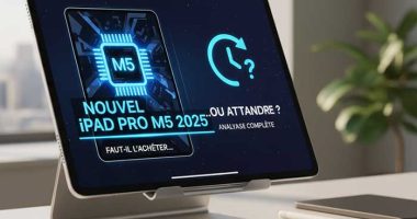 nouvel-ipad-pro-m5-2025-acheter-ou-attendre-guide-achat-avis-comparatif